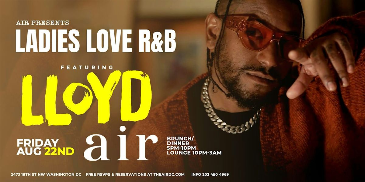 LLOYD Hosts Ladies Love R&B @ AIR