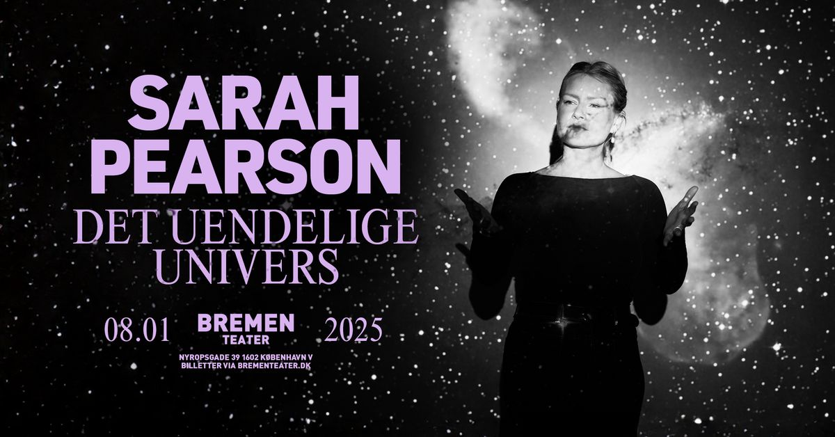 Sarah Pearson \u2013 Det Uendelige Univers | Bremen Teater, K\u00f8benhavn