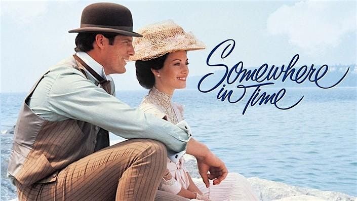 SOMEWHERE IN TIME  on the Big Screen!  (Tue Jan 28- 7:30pm)