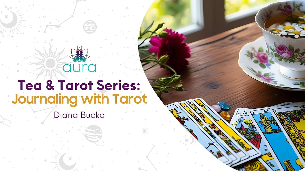 Tea & Tarot Series: Journaling with Tarot