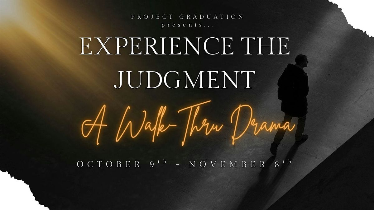 EXPERIENCE THE JUDGMENT