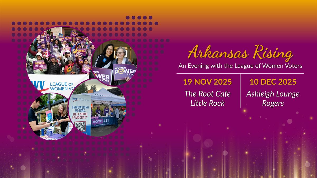 Arkansas Rising: An Evening with the League of Women Voters