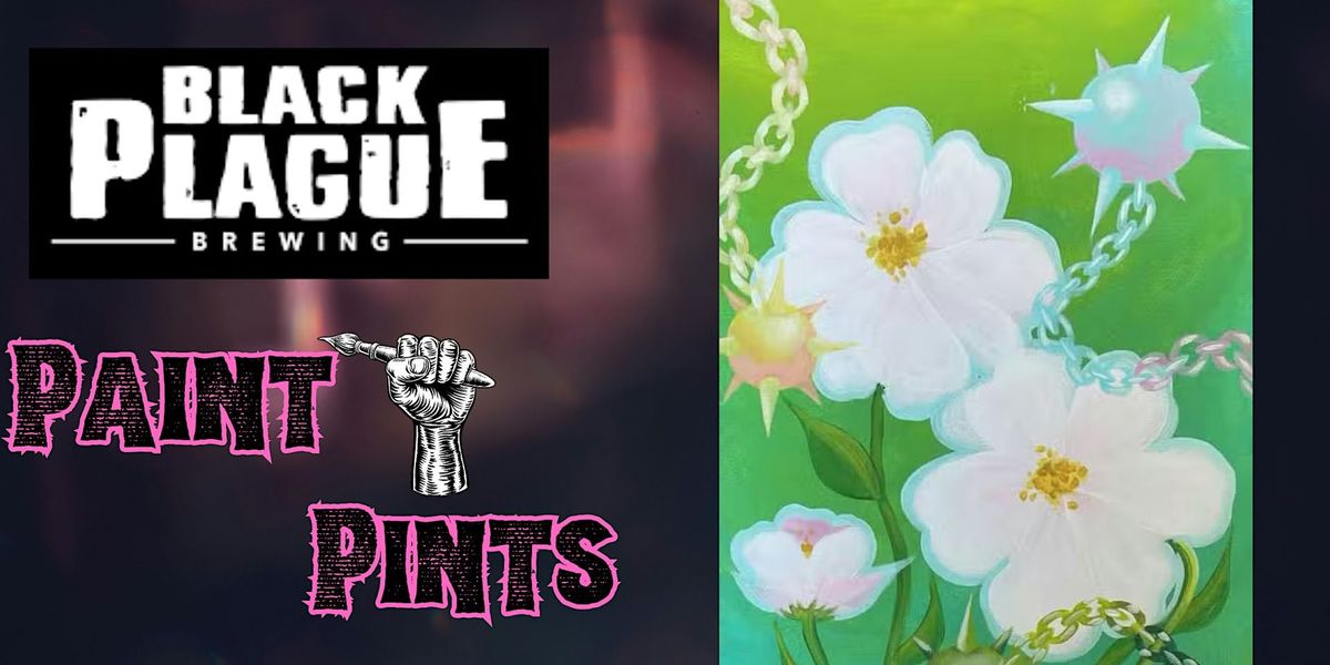 Flower and Spikes - Paint and Sip at Black Plqague Brewing