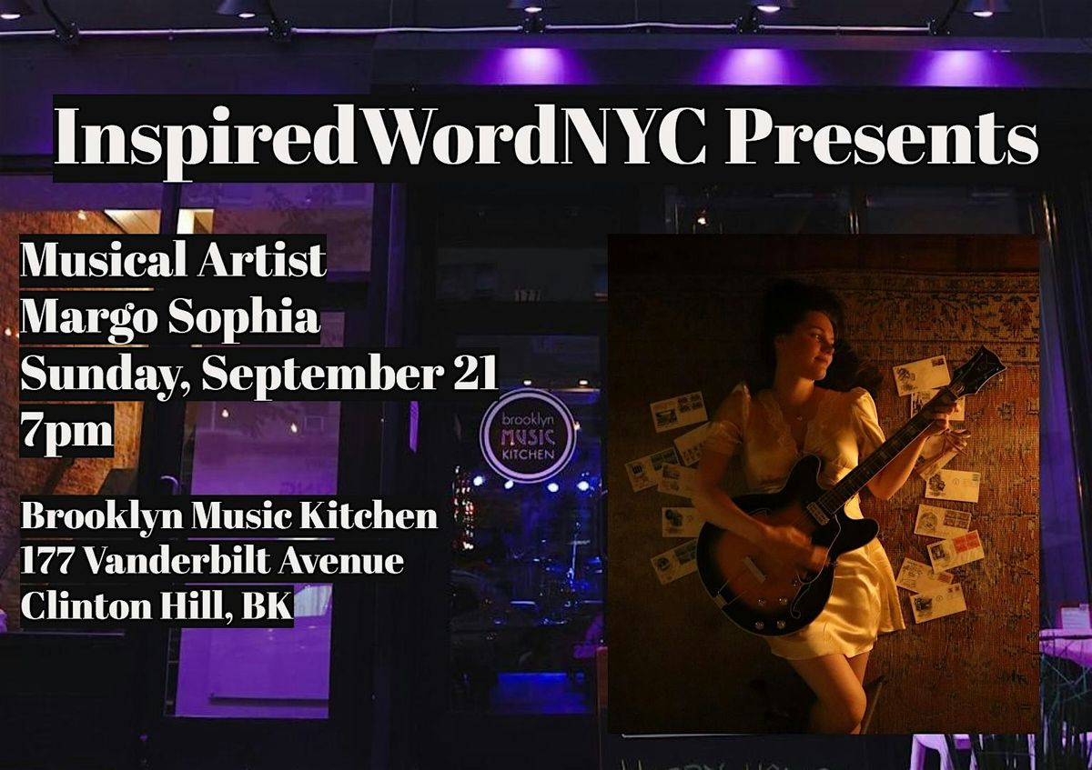 InspiredWordNYC Presents Singer\/Songwriter Margo Sophia at BMK