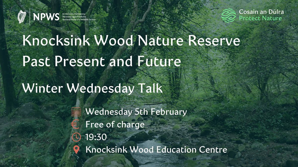 Knocksink Wood Nature Reserve: Past, Present and Future