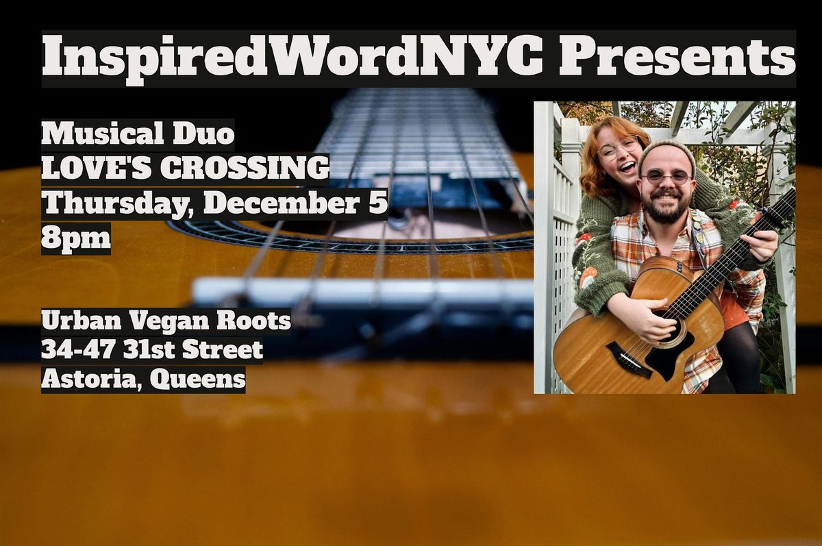 InspiredWordNYC Presents Musical Duo Love\u2019s Crossing at UVR