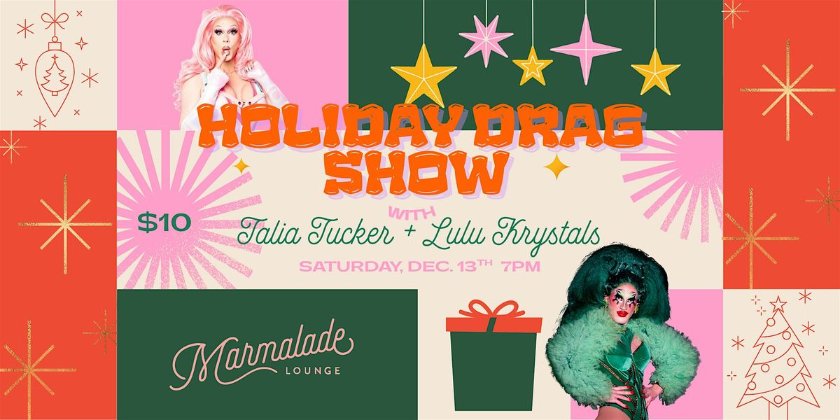 Holiday Drag Show with Talia Tucker and Lulu Krystals