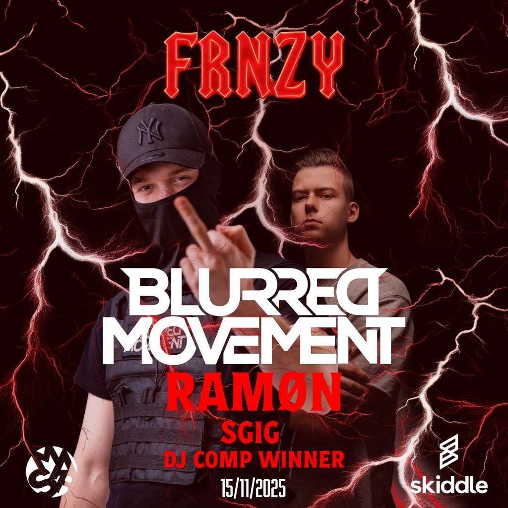 FRENZY: Blurred Movement & Ram\u00f8n (Edinburgh)