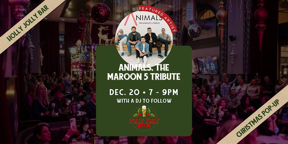 Animals, The Maroon 5 Tribute | Live in the Holly Jolly Bar