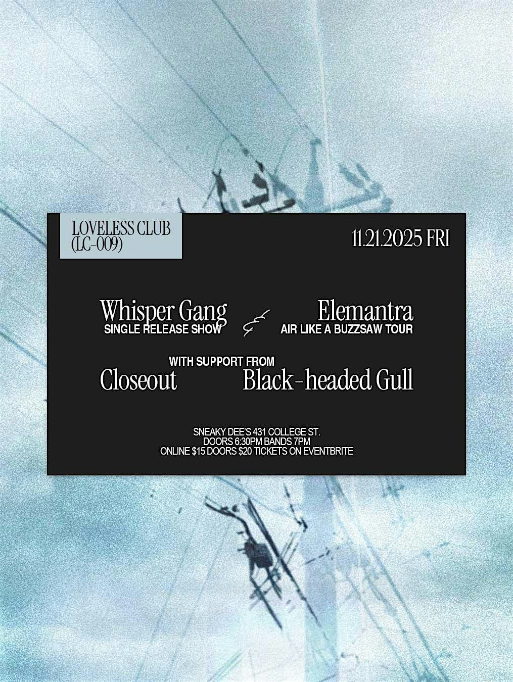 loveless club 009: whisper gang, elemantra, closeout, black-headed gull