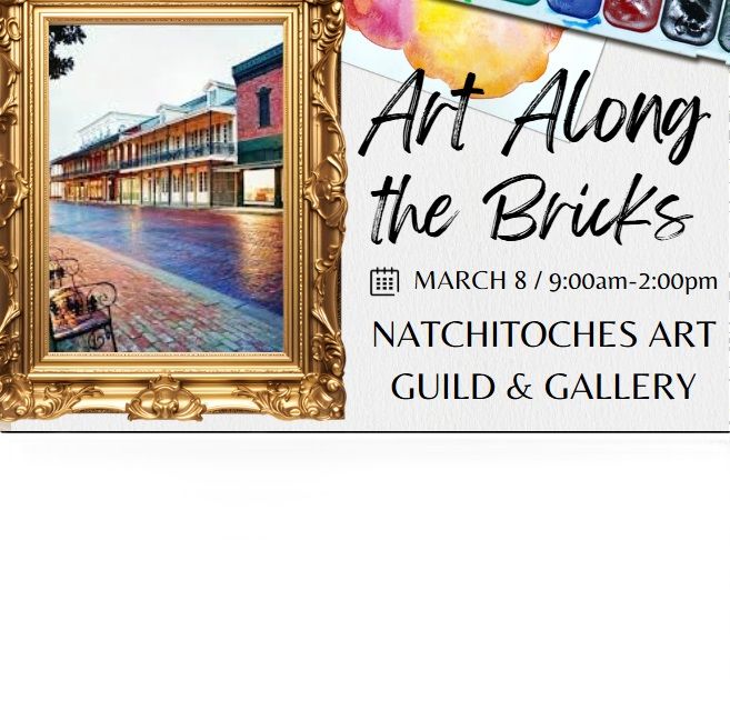 Art Along the Bricks! Natchitoches, LA\/ Cane River Event