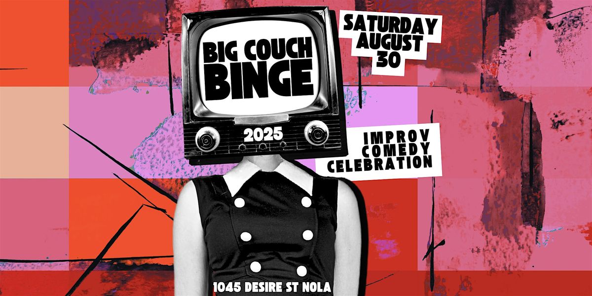 Big Couch Binge Improv Comedy Celebration - Day 3 - Saturday