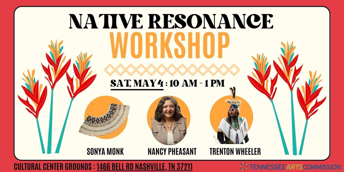 Native Resonance \u2013 Cultural Center Grounds Workshop #3