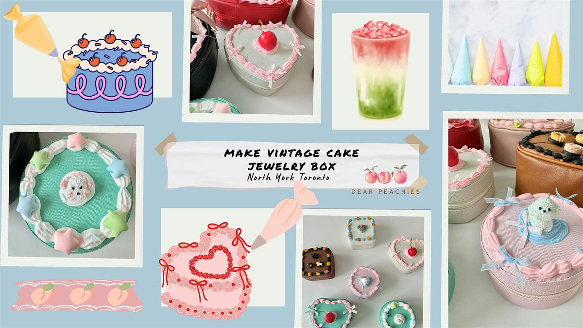 Make Vintage Cake Jewelry Box | North York Toronto