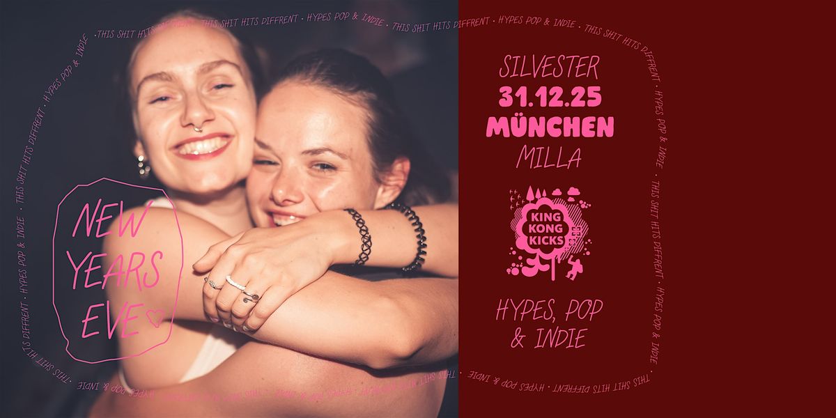 Silvester mit King Kong Kicks \u2022 Indie Pop & Hypes \u2022 Milla M\u00fcnchen