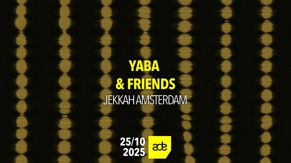 ADE: YABA & FRIENDS - JEKKAH Store