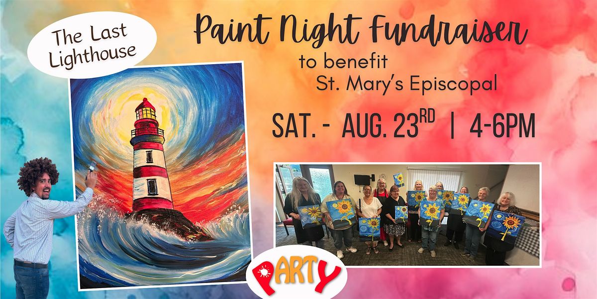 Paint Night Fundraiser to benefit the St. Mary's (The Last Lighthouse)