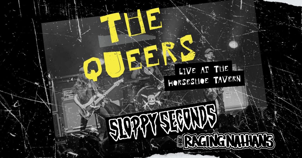 The Queers with Sloppy Seconds & The Raging Nathans