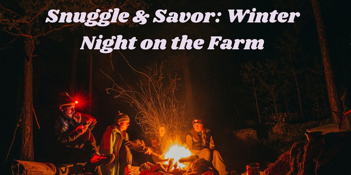 Snuggles & Savor: A Winter Night on the Farm