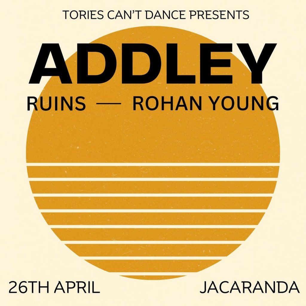 Tories Cant Dance: Addley, RUINS, Rohan Young