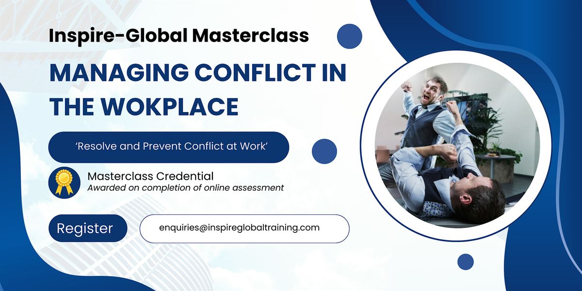 Managing Conflict in the Workplace Masterclass - LONDON