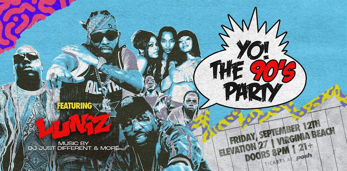 YO! The 90's Party: A Hiphop & RNB Night with LUNIZ!