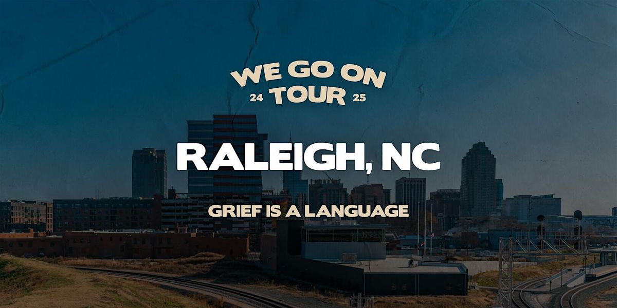 We Go On Tour-Raleigh, NC