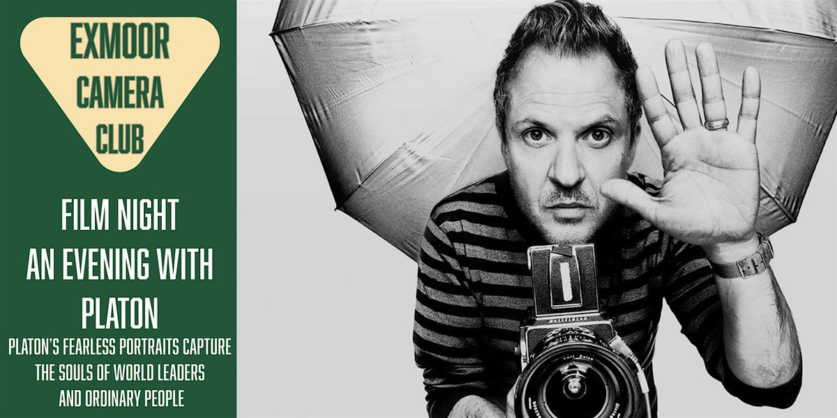 Exmoor Camera Club : Film Night \u2013 Platon: Capturing Power & Personality