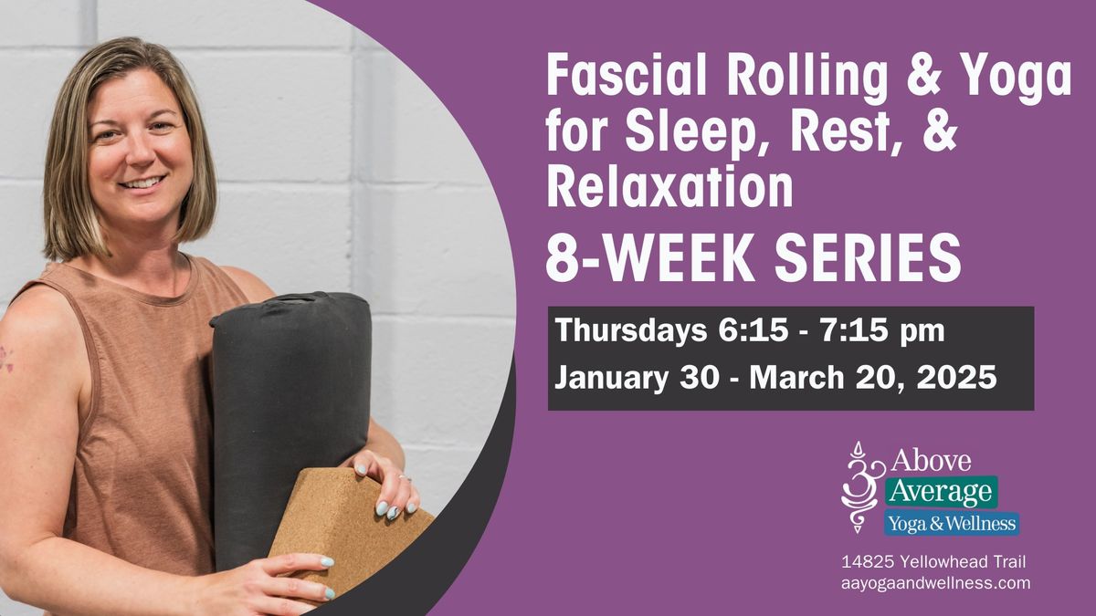 Fascial Rolling and Yoga for Sleep, Rest, and Relaxation 8-Week Series