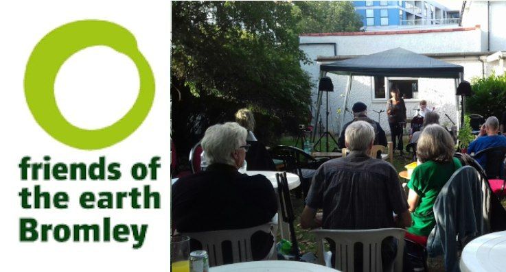 Friends of the Earth Bromley-Garden Party & F\u00eate :Live Music\/Poetry+Stalls@OrpingtonLiberalClub