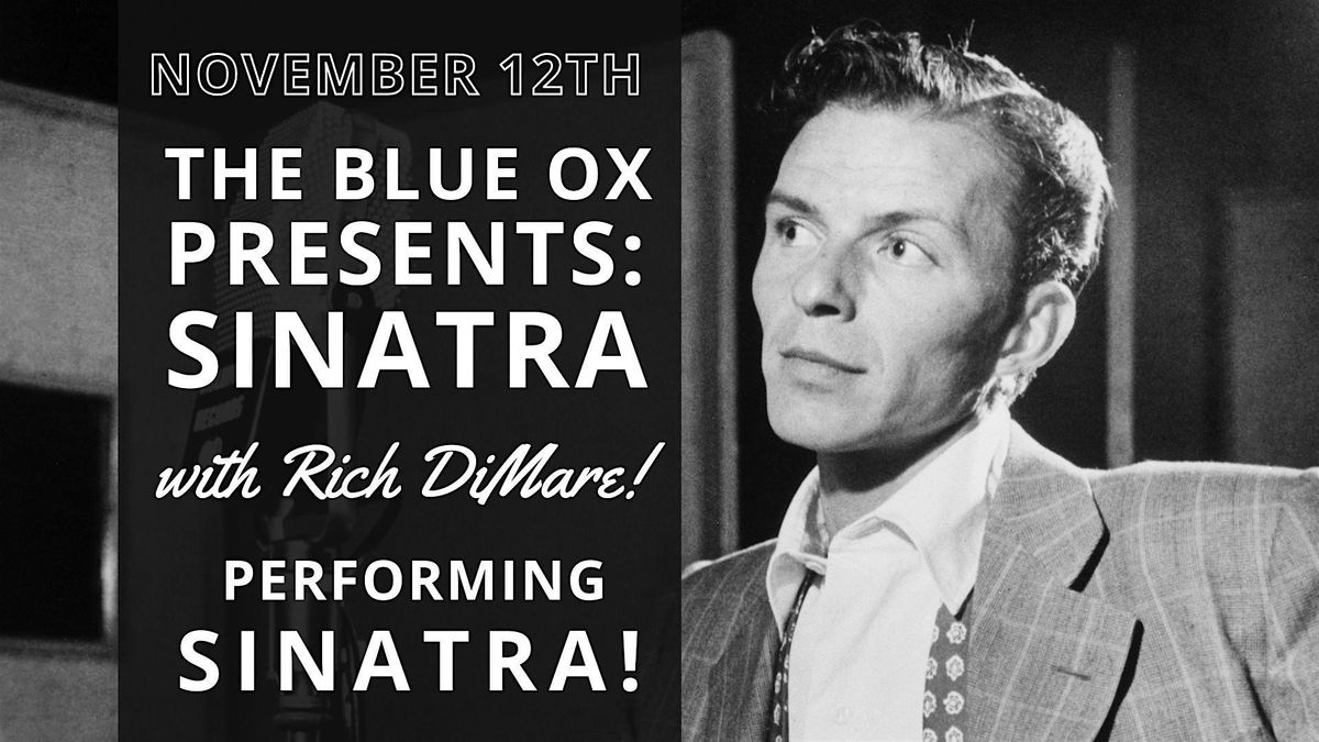 The Blue Ox Presents: An Evening With Sinatra featuring Rich DiMare