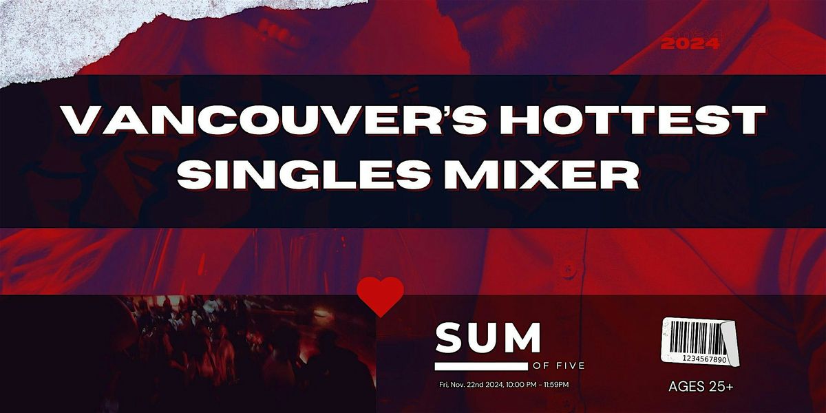 Vancouver's Hottest Singles Mixer 25+