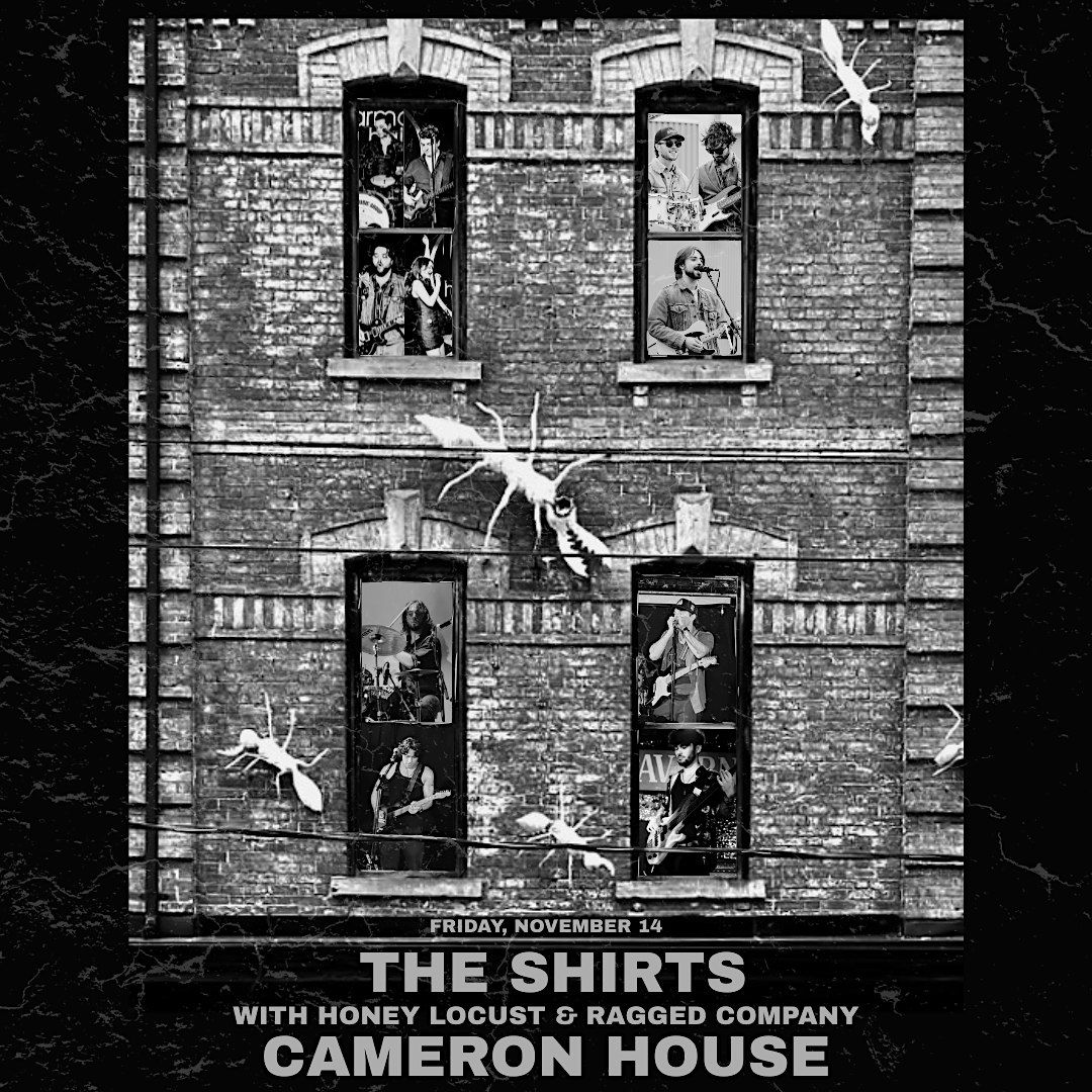 The Shirts w\/ Honey Locust & Ragged Company at The Cameron House