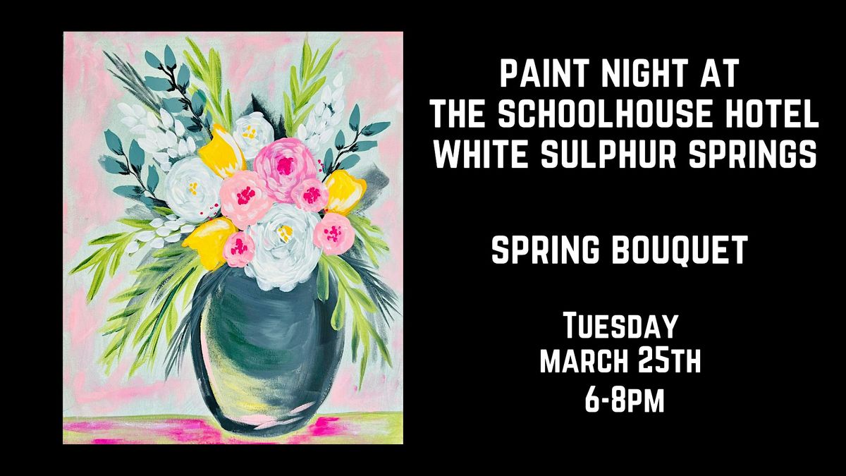 Paint Night at The Schoolhouse Hotel in White Sulphur Springs - Bouquet