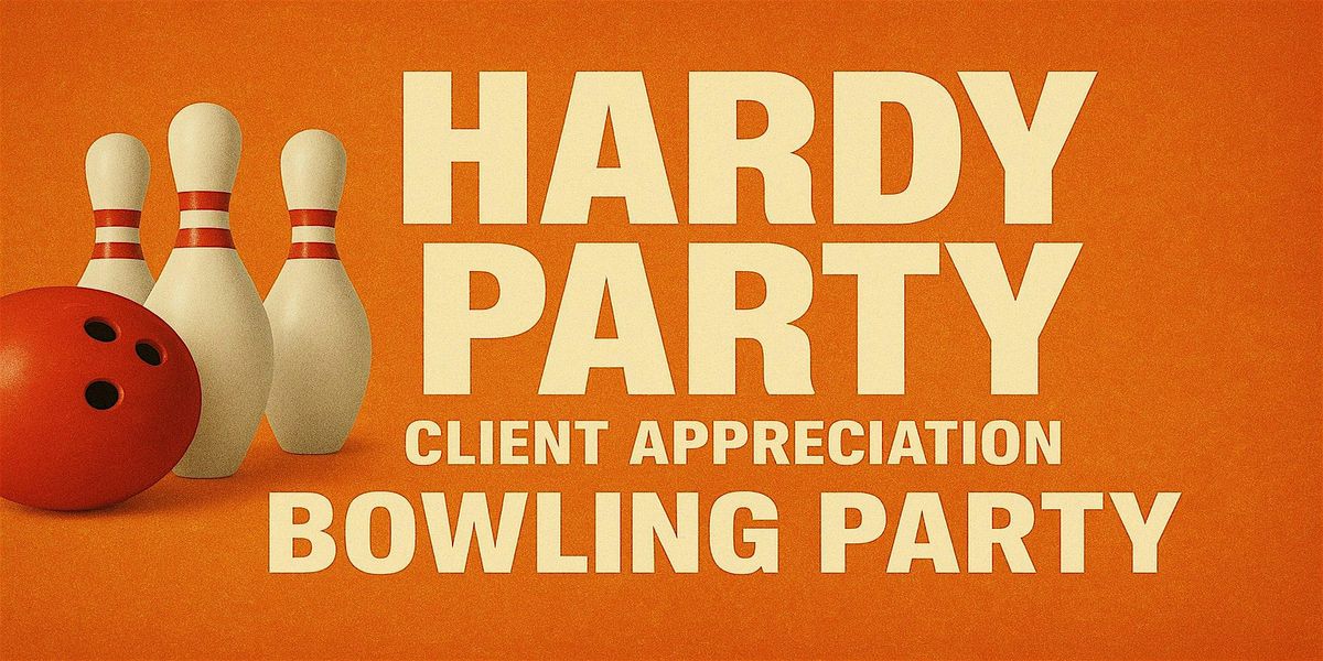 HARDY PARTY CLIENT APPRECIATION