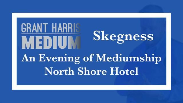 North Shore Hotel, Skegness - Evening of Mediumship 