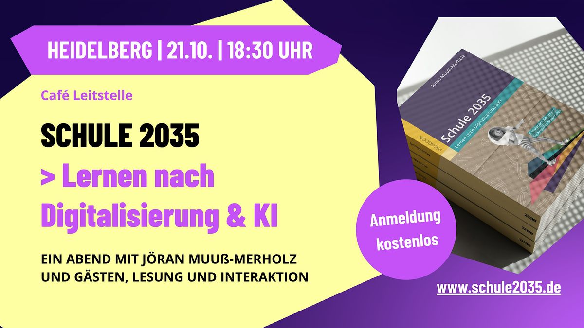 Schule 2035 \u2013 Lernen nach Digitalisierung & KI (Heidelberg)