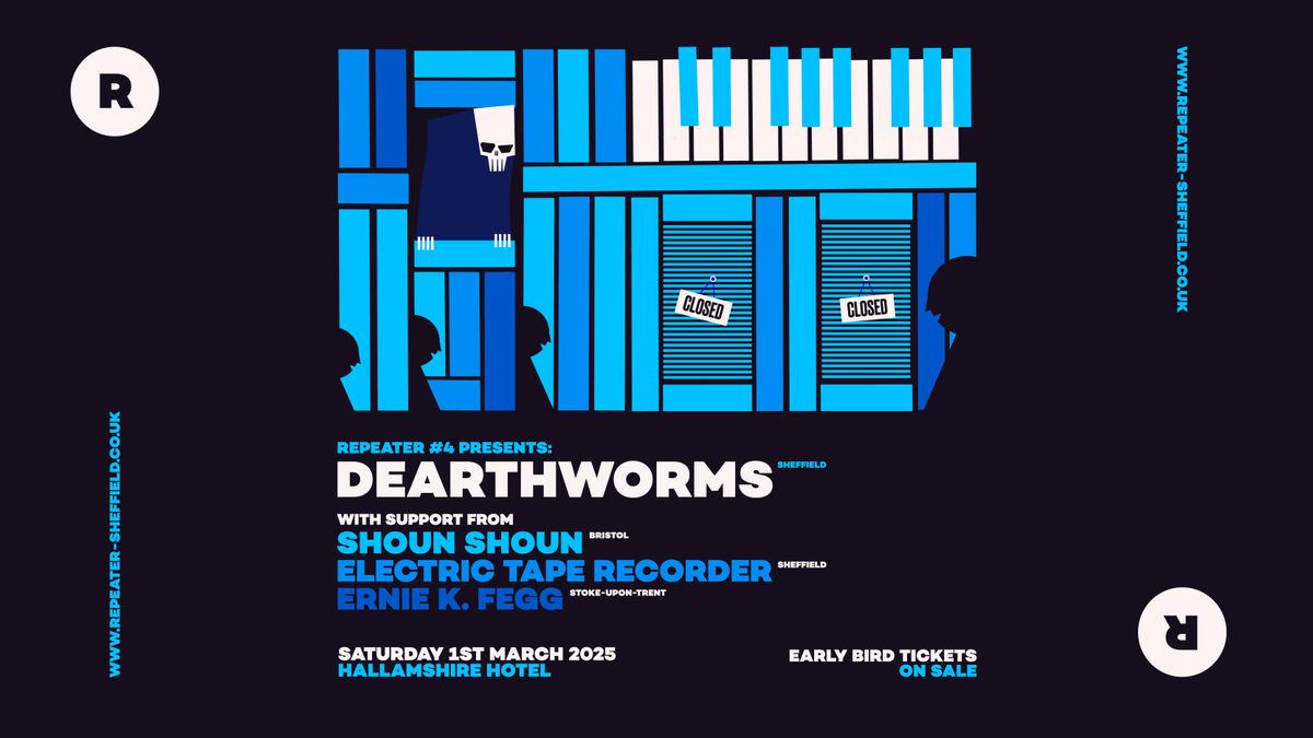 Repeater #4: Dearthworms + Shoun Shoun + Electric Tape Recorder + Ernie K. Fegg