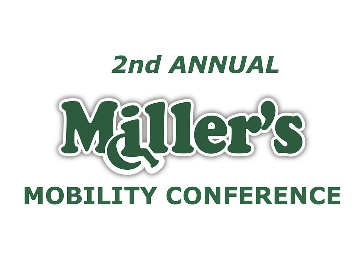 2nd Annual Miller's Mobility Conference - Columbus, OH