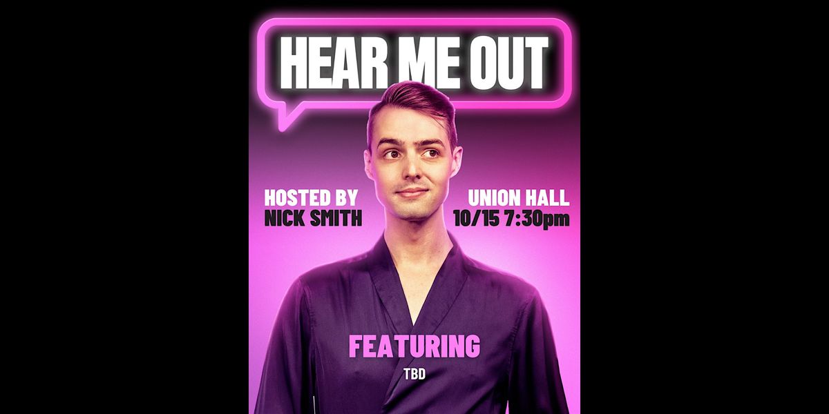 Hear Me Out: Hosted by Nick Smith