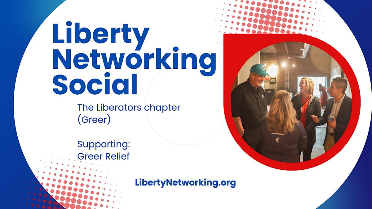 Liberty Networking Social - Upstate, SC