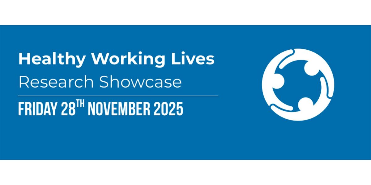 Healthy Working Lives Research Showcase