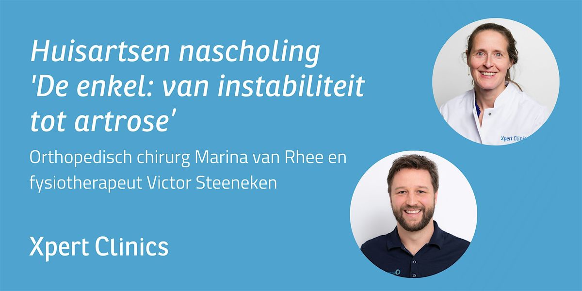 Huisartsen nascholing: De enkel: van instabiliteit tot artrose - Utrecht