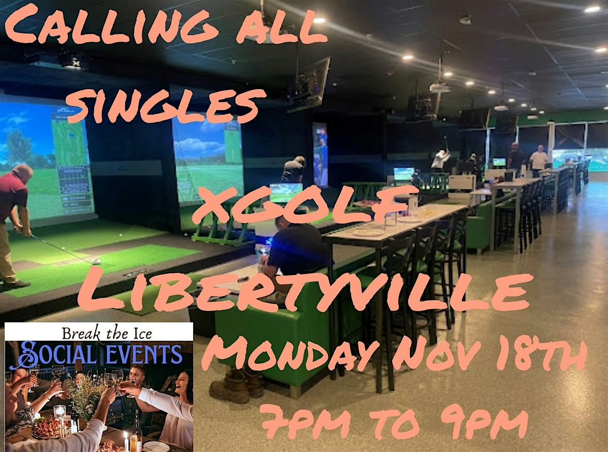 Calling All Singles Libertyville Xgolf