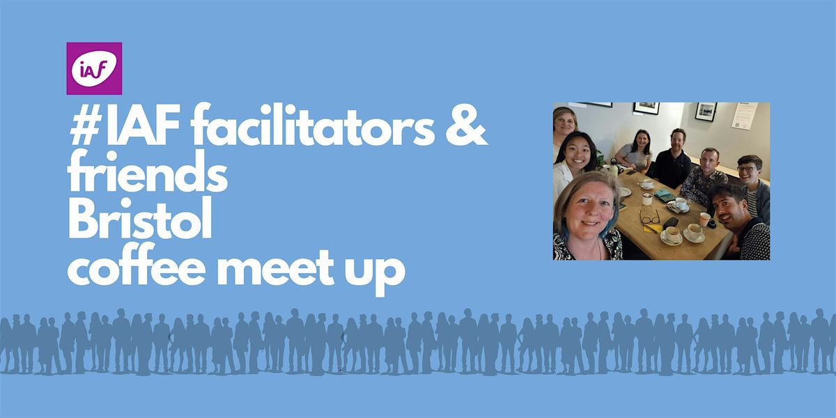 IAF England & Wales Facilitators & Friends Bristol Coffee Meetup November