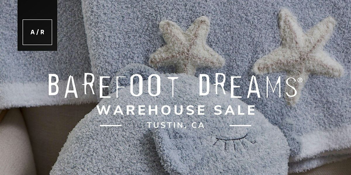 Barefoot Dreams Warehouse Sale - Tustin, CA