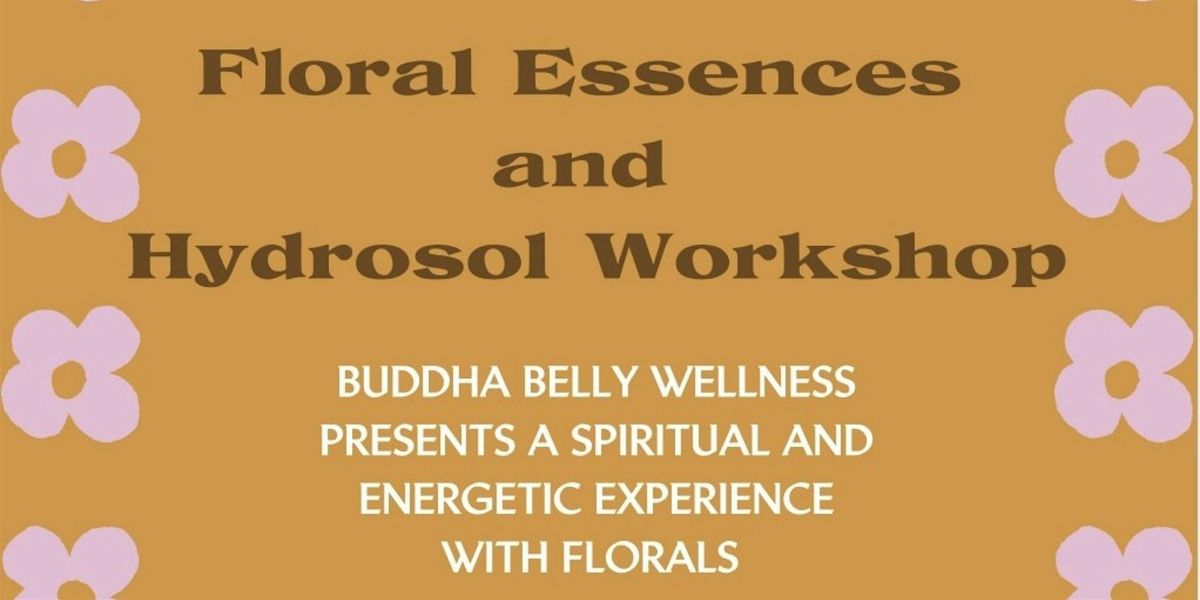 DIY Floral Essence & Hydrosol by Buddha Belly Wellness