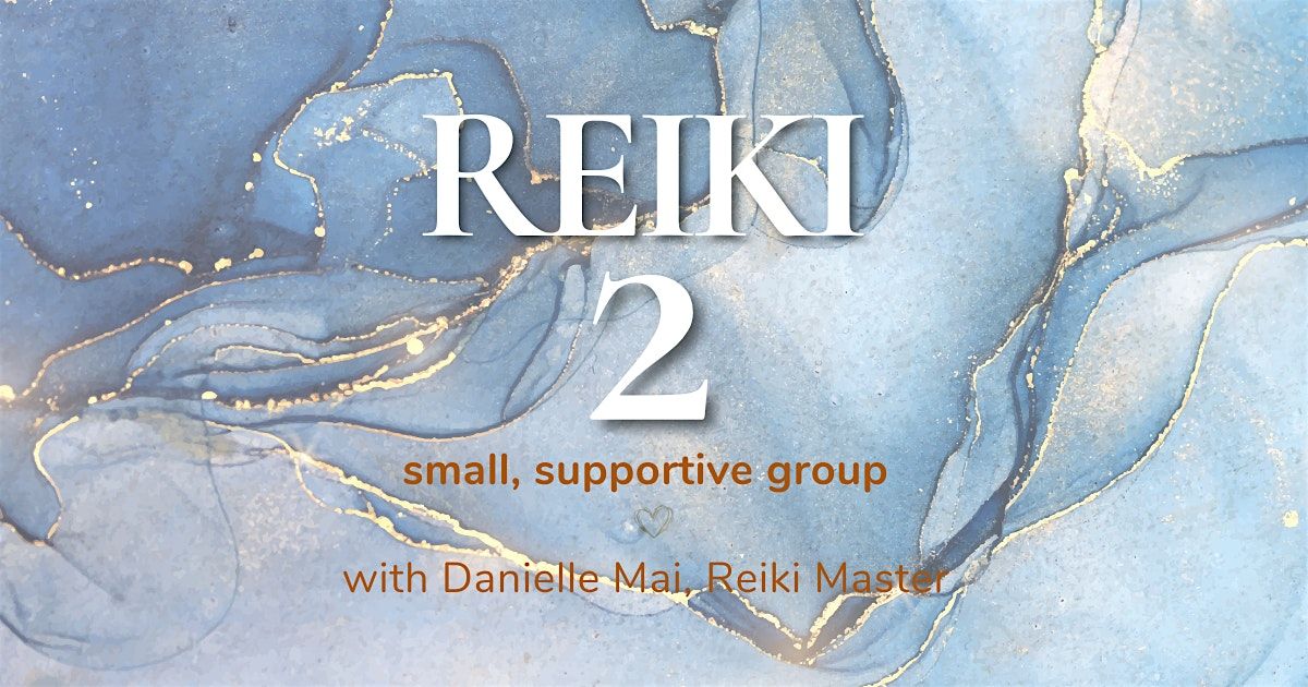 Reiki 2 Class: share remotely, practice professionally, use symbols