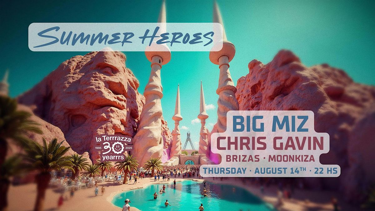 SUMMER HEROES Best Thursdays OPEN AIR Party with BIG MIZ - La TeRRRazza