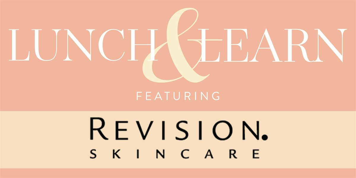 Lunch & Learn ft. Revision Skincare